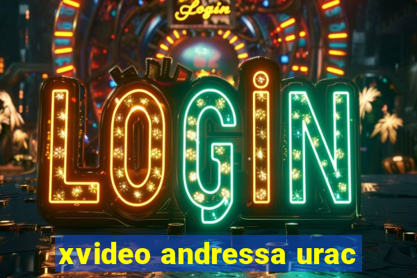 xvideo andressa urac